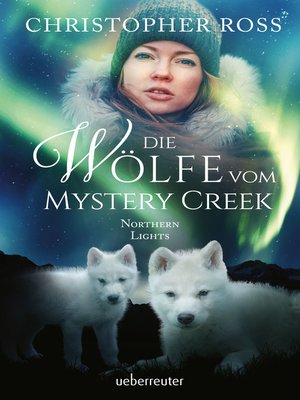 cover image of Northern Lights--Die Wölfe vom Mystery Creek (Northern Lights, Bd. 3)